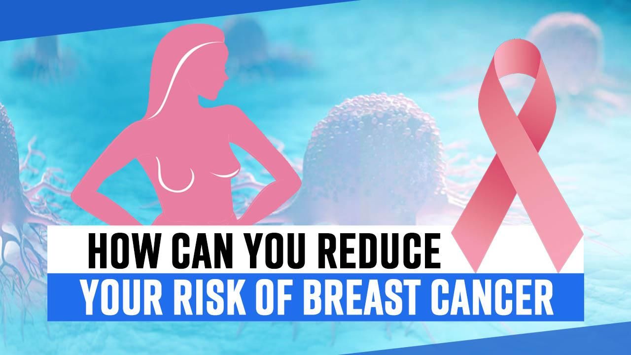 How Can You Reduce Risk Of Breast Cancer? All Your Concerns Related To Breast Cancer | Explained By Expert
