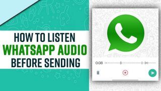 WhatsApp Hacks: Guide On How To Listen WhatsApp Audio Message Before Sending It | Watch Tutorial Video