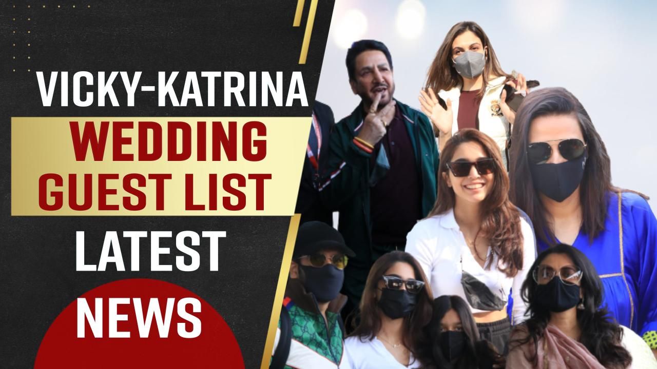 Katrina Kaif Vicky Kaushal Final Wedding Guest List Revealed, Neha Dhupia, Kabir Khan, Gurdas Maan Reach Sawai Modhopur |