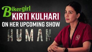 वेब सीरीज ह्यूमन पर बात करते हुए Kirti Kulhari ने कहा- 'हमने हर बात का खास ध्यान रखा है'- Interview