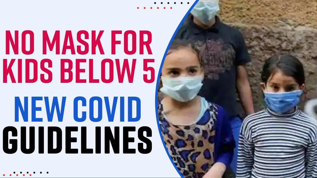 Revised Covid-19 Guidelines By Health Ministry Recommends No Masks For Children Below 5 Years, All Details Inside; Watch Video