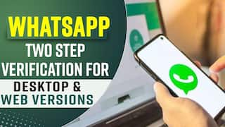WhatsApp Brings Two Step Verification To Desktop And Web Version ; Watch Video