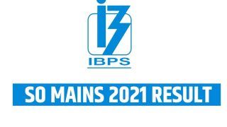 IBPS SO Mains 2021 Result: आईबीपीएस एसओ मुख्‍य परीक्षा का परिणाम जारी, डायरेक्‍ट लिंक से डाउनलोड करें