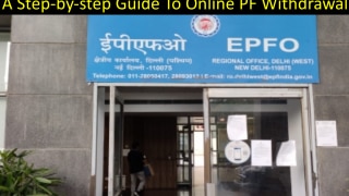 PF Withdrawal: How To Withdraw PF Online? Step-By-Step Guide Here