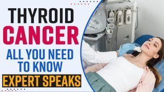 What Is Thyroid Cancer? How Can It Be Removed? Causes, Symptoms And Diagnosis, All You Need To Know; Expert Speaks