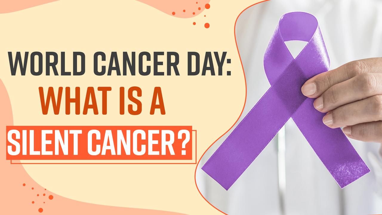 World Cancer Day 2022: What Is Silent Cancer? Causes, Symptoms And Prevention Strategies, All You Need To Know, Expert Speaks