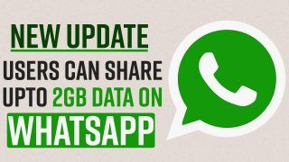WhatsApp के जरिए अब यूजर्स भेज सकेंगे 2GB साइज तक की फाइल, आनेवाला है नया अपडेट