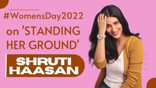 Women’s Day 2022: Shruti Hassan on 'Not Taking Advice' And How She 'Stood Her Ground'