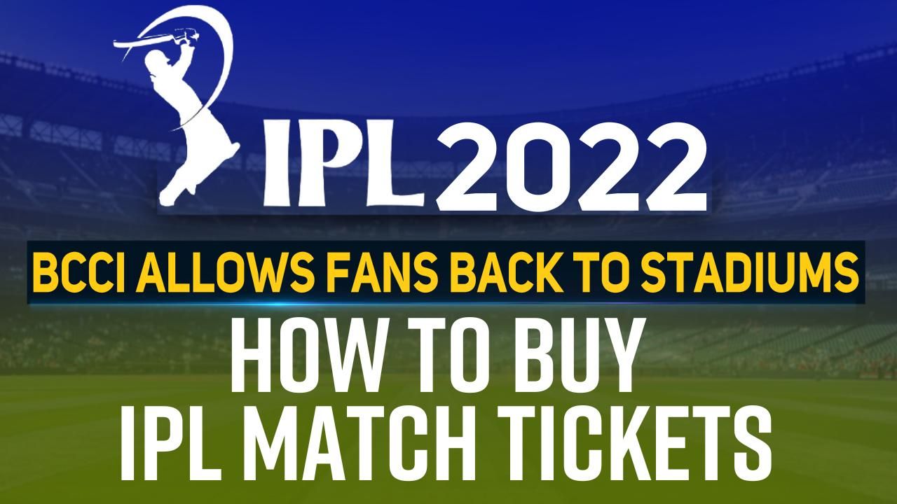 IPL 2022 IPL Begins From 26th Of March Know How And Where To Buy Tickets Online Watch Video