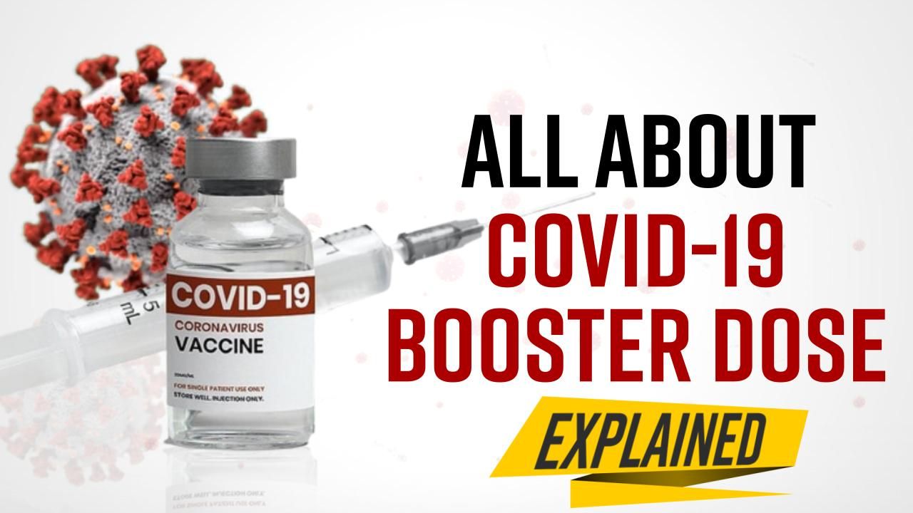 Explained: What Is Booster Dose? Which Vaccine Will Be Given? Here's All You Need To Know - Watch