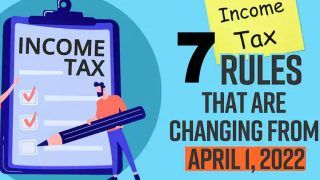 INCOME TAX RULES CHANGE: 1 अप्रैल 2022 से आयकर नियमों में होंगे 7 बड़े बदलाव, जानिए- इसमें क्या होने जा रहा है नया?