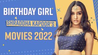 Birthday Special: Shraddha Kapoor Turns A Year Older Today, Take A Look At Her Upcoming Films - Watch