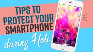 Holi 2022: 5 Best Tips To Safeguard Your Smartphones This Holi - Watch Video