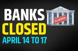 Banks To Remain Closed For Four Consecutive Days, Complete Important Work Before April 14