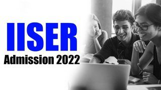 IISER Admission 2022: Registration Process Postponed; Apply From April 29 at iiseradmission.in