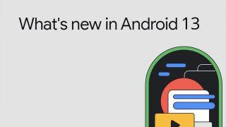 Android 13: What's New You Can Expect