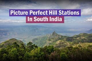 Beat The Heat With These Picture-Perfect Hill Stations in South India