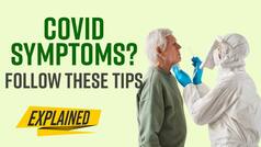 COVID Symptoms? Follow These Measures Immediately For Quick Recovery And Help Others From Getting Infected