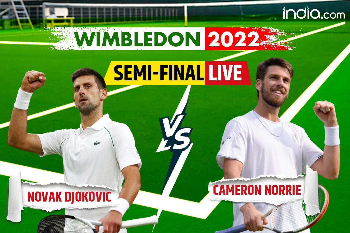Wimbledon 2022 Semi-final Novak Djokovic Ends Cameron Norries Run, Sets Up Final Clash With Nick Kyrgios Wimbledon Final 2022 