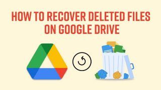 Google Drive Tips: How To Restore Deleted Files From Google Drive, Step By Step Guide | Watch