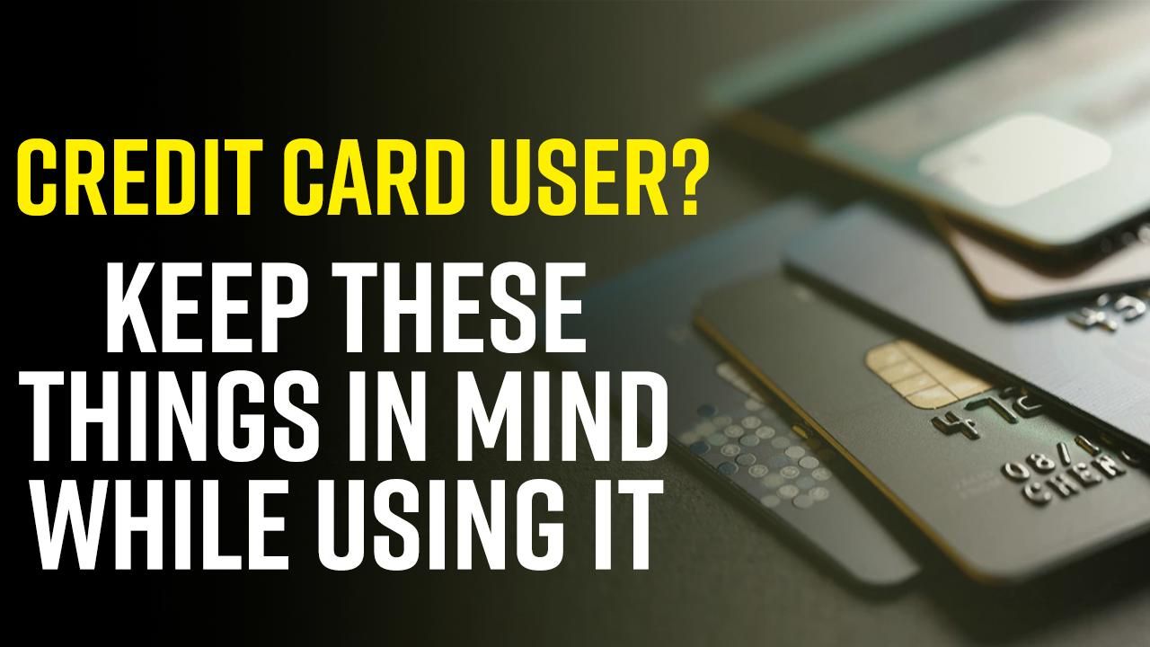 Credit Card Tips: Important Things To Keep In Mind While Using Credit Card - Watch Video