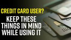 Credit Card Tips: Important Things To Keep In Mind While Using Credit Card - Watch Video