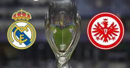 UEFA Super Cup: Real Madrid Aim to Lift First Silverware of the Season Against Eintracht Frankfurt