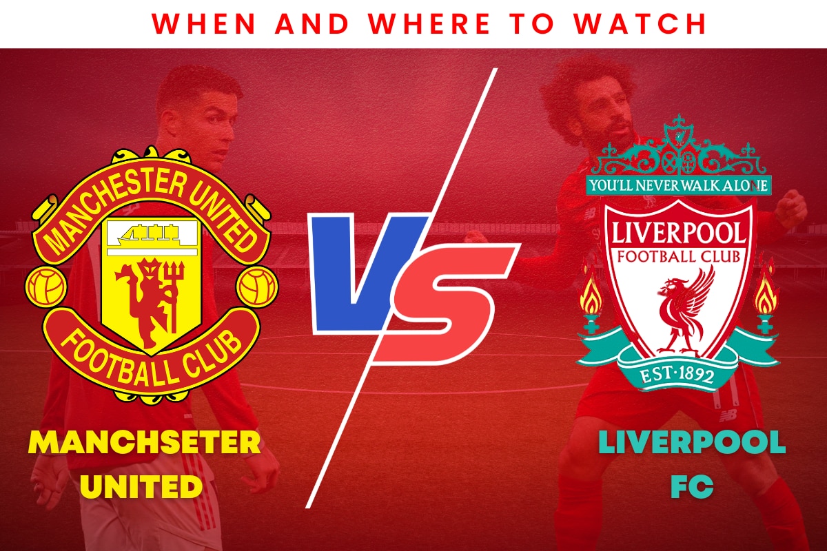 Manchester United vs Liverpool Live Streaming When And Where To Watch In India