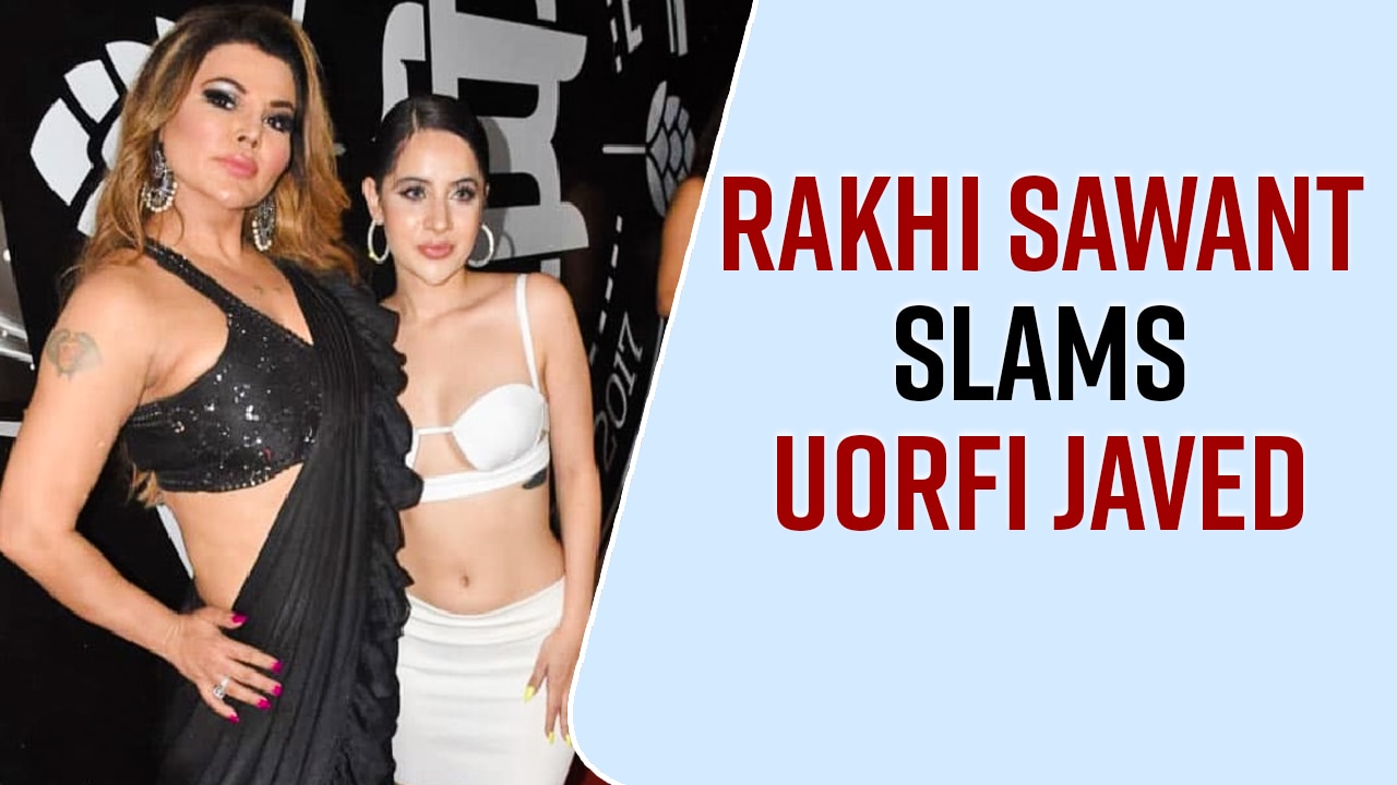 Rakhi Sawant Calls Uorfi Javed Her Cheli, Slams Boyfriend Adil For Not Letting Her Wear Short Clothes - Watch Exclusive Video