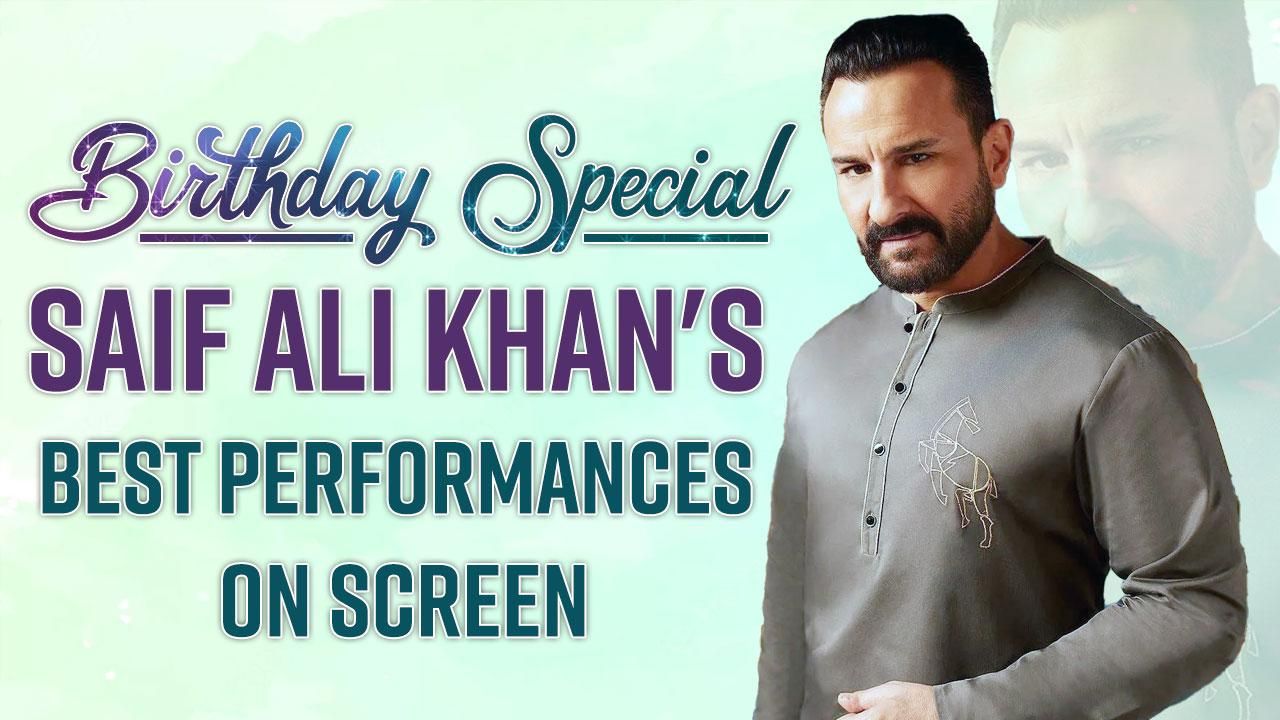 Saif Ali Khan Birthday: Actor Turns A Year Older Today, Top 5 Films Wherein  His Strong Performances Stunned Everyone - Watch Video