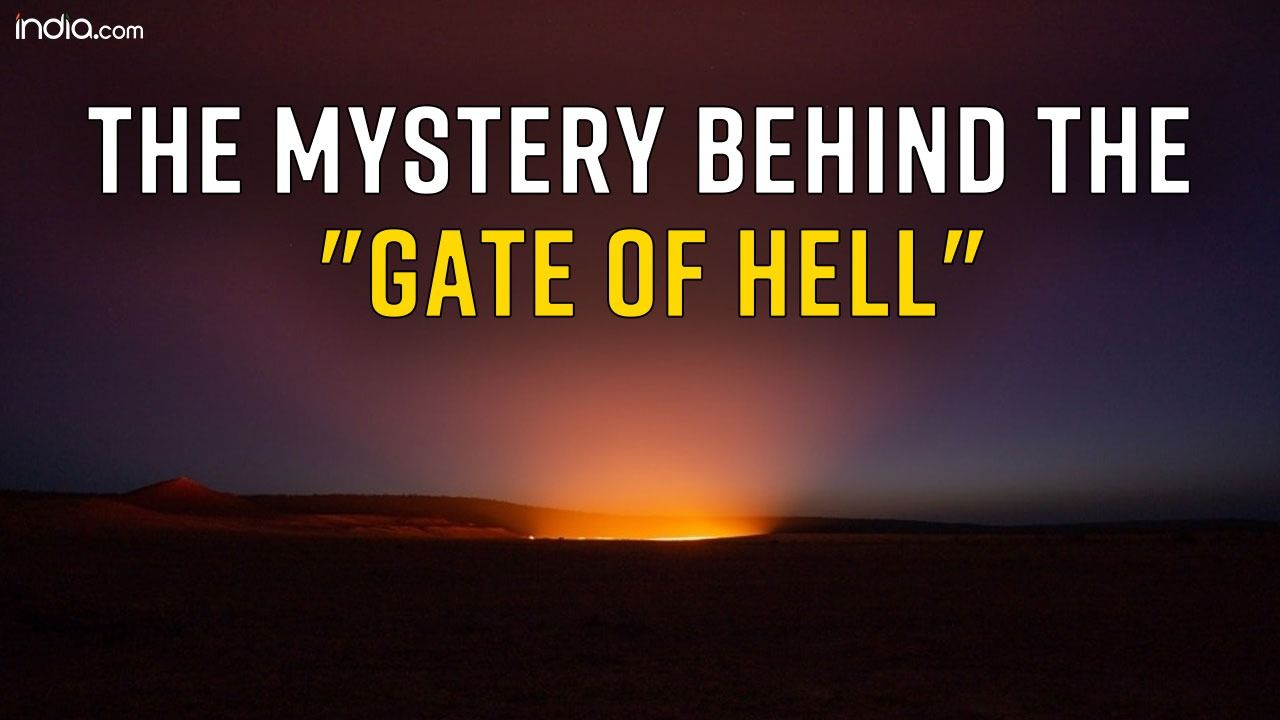 The Gate Of Hell: Everything To Know About "The Gate Of Hell" Before It Gets Closed | Watch Video
