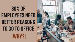 80% Of Employees Need Better Reason To Come To Office, Says Microsoft Work Trend Index Plus Report - Watch Video