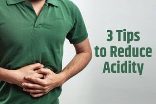 Acid Reflux: 3 Tips to Reduce Acidity And Resolve Other Gastric Issues