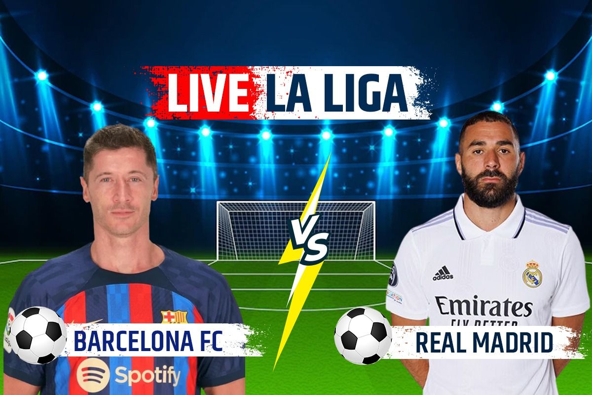 Real Madrid vs FC Barcelona, El Clasico, LaLiga 2022 Real Madrid Win El Clasico By 3-1