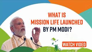 EXPLAINED: What Is Mission LiFE? What Are It's Objectives? All You Need To Know - Watch Video