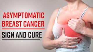 Asymptomatic Breast Cancer: Know How To Diagnose The Tricky Cancer Signs In Early Phases| Watch Video