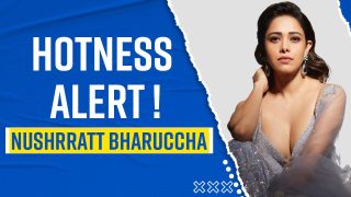 Nushrratt Bharuccha Hot Looks: Times When Sonu Ke Titu Ki Sweety Actress Created A Buzz On Social Media With Her Bold Avatars - Watch