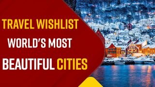 Travel Tips 2023: World's Most Beautiful Cities To Include In Your Travel Wishlist | Watch Video