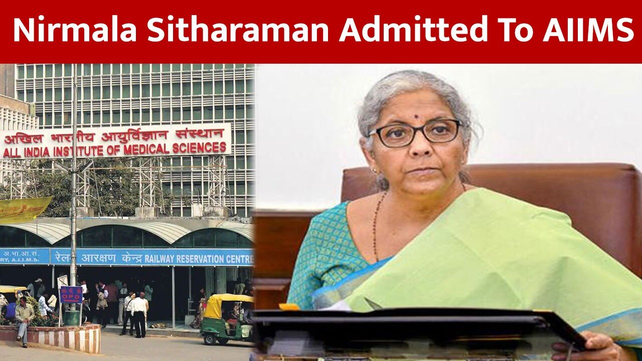 Breaking News: Finance Minister Nirmala Sitharaman Admitted To AIIMS - Watch Video