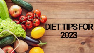 Diet Tips For 2023: 5 Healthy Eating Practices You Should Include in Your Lifestyle