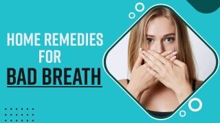 Oral Care Tips: Bad Breath? These Effective Home Remedies Will Be Helpful - Watch Video