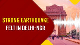 Delhi Earthquake: 5.8 Magnitude Earthquake Felt Jolts Delhi-NCR Today, Epicenter In Nepal - Watch Video