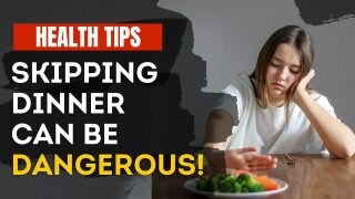 Health Tips: Skipping Dinner Can Cause Sleep Deprivation, Here's Why You Should Never Miss Dinner - Watch Video
