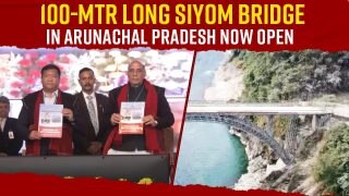 Siyom Bridge in Arunachal Pradesh Now Open, To Enhance Connectivity Near LAC - Watch Video