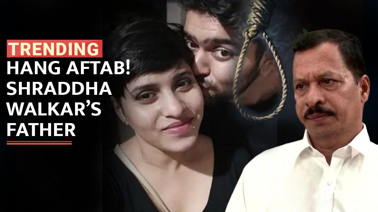 Shraddha Walkar   s father demands justice; says    will not perform last rites until Aftab is hanged    - Watch Video