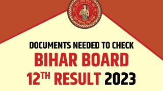 BSEB Bihar Board 12th Result 2023 Declared: List of Documents Students Need to Check Score Card