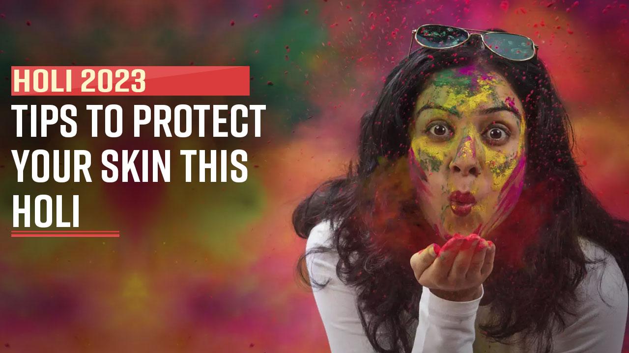 Holi Skincare Tips: How To Protect Your Skin This Holi, Here Is What Dermatologist Says - Watch Video Holi Skincare Tips: How To Protect Your Skin This Holi, Here Is What Dermatologist Says - Watch Video