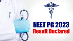 NEET PG Result 2023: नीट पीजी के नतीजे nbe.edu.in पर घोषित, इस लिंक से करें डायरेक्ट चेक