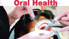 Oral Health: लगभग हर दूसरे व्यक्ति को ओरल हेल्थ की समस्या, जानिए कारण और लक्षण भी
