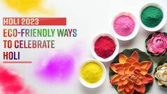 Holi 2023: 5 Tips To Celebrate Eco-Friendly Holi - Watch Video